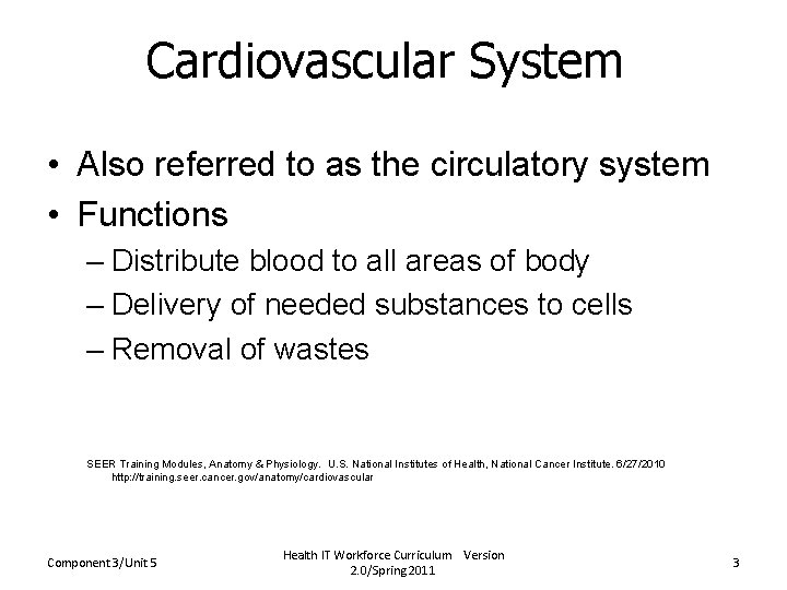 Cardiovascular System • Also referred to as the circulatory system • Functions – Distribute