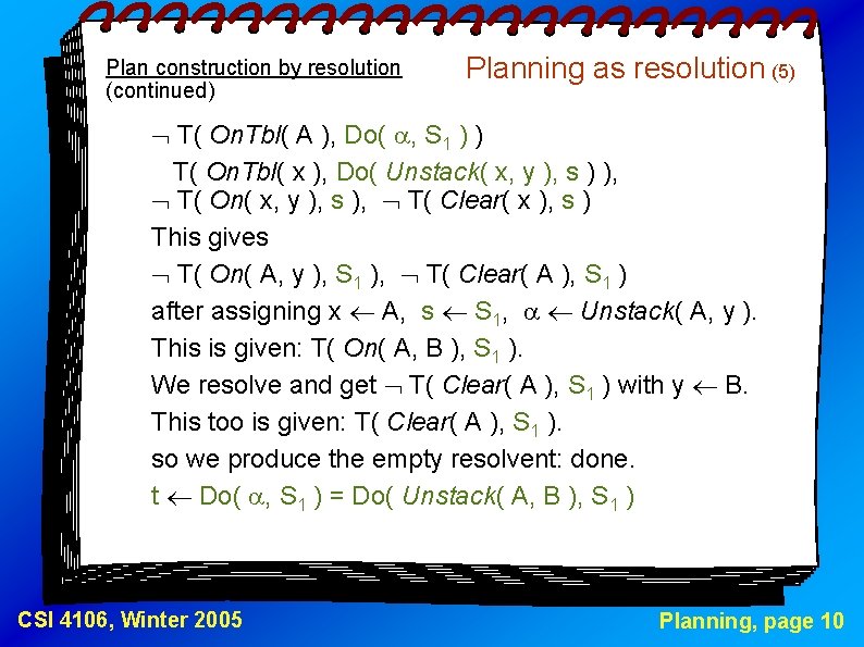 Plan construction by resolution (continued) Planning as resolution (5) T( On. Tbl( A ),