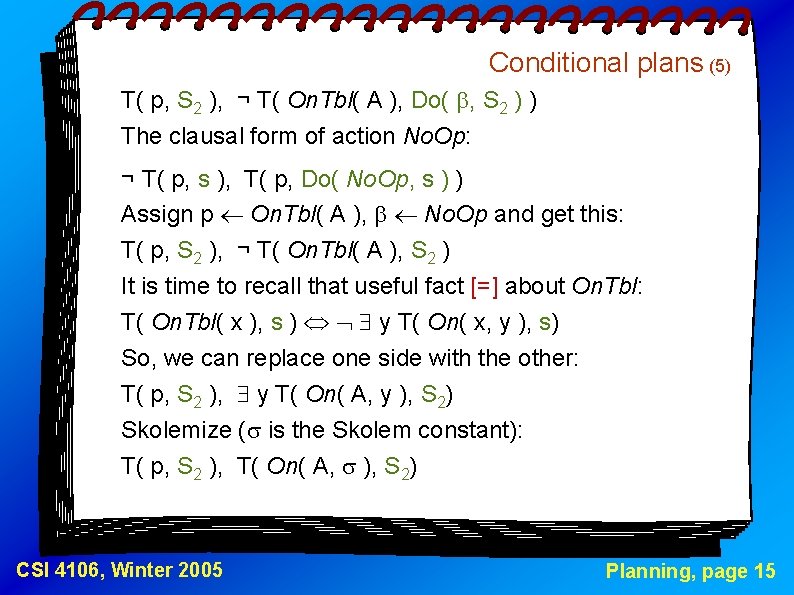 Conditional plans (5) T( p, S 2 ), ¬ T( On. Tbl( A ),