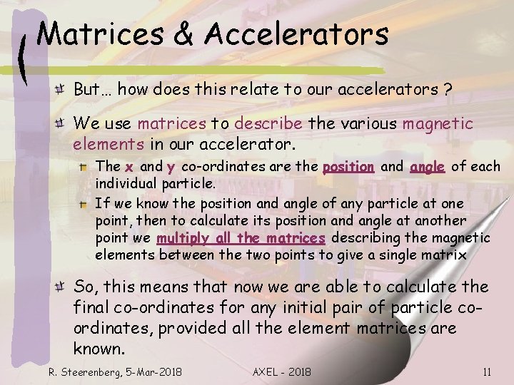 Matrices & Accelerators But… how does this relate to our accelerators ? We use