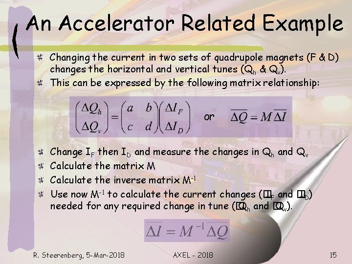 An Accelerator Related Example Changing the current in two sets of quadrupole magnets (F