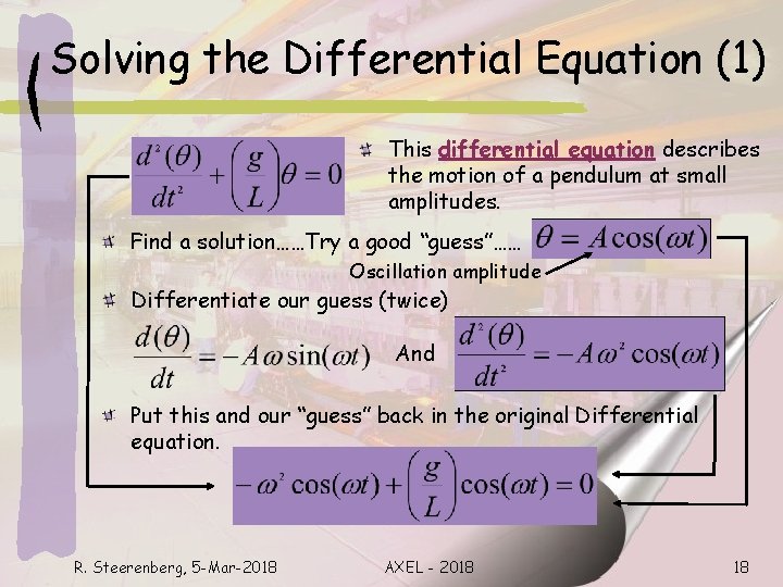 Solving the Differential Equation (1) This differential equation describes the motion of a pendulum