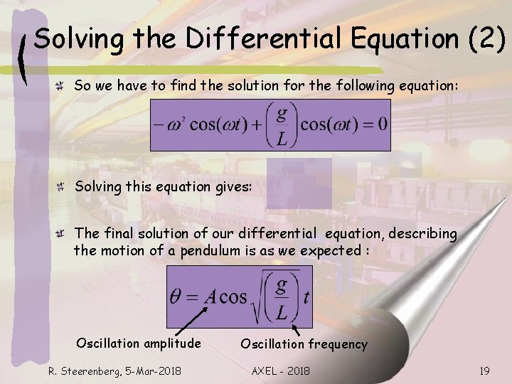 Solving the Differential Equation (2) So we have to find the solution for the