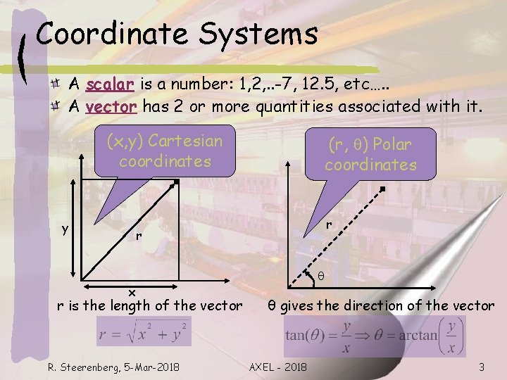 Coordinate Systems A scalar is a number: 1, 2, . . -7, 12. 5,