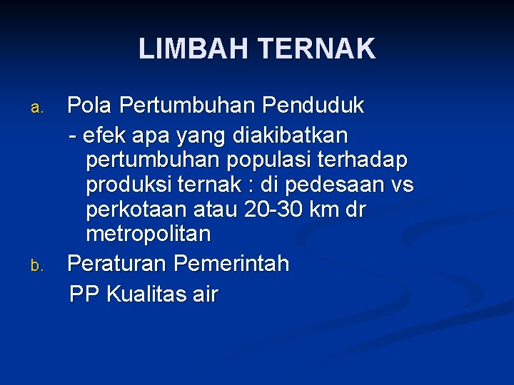 LIMBAH TERNAK a. b. Pola Pertumbuhan Penduduk - efek apa yang diakibatkan pertumbuhan populasi