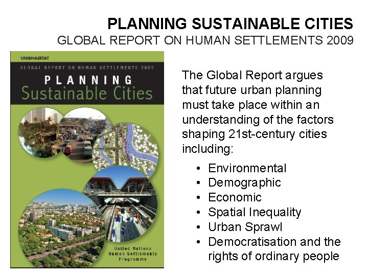 PLANNING SUSTAINABLE CITIES GLOBAL REPORT ON HUMAN SETTLEMENTS 2009 The Global Report argues that