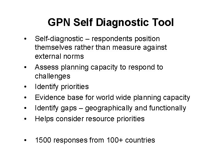 GPN Self Diagnostic Tool • • • Self-diagnostic – respondents position themselves rather than