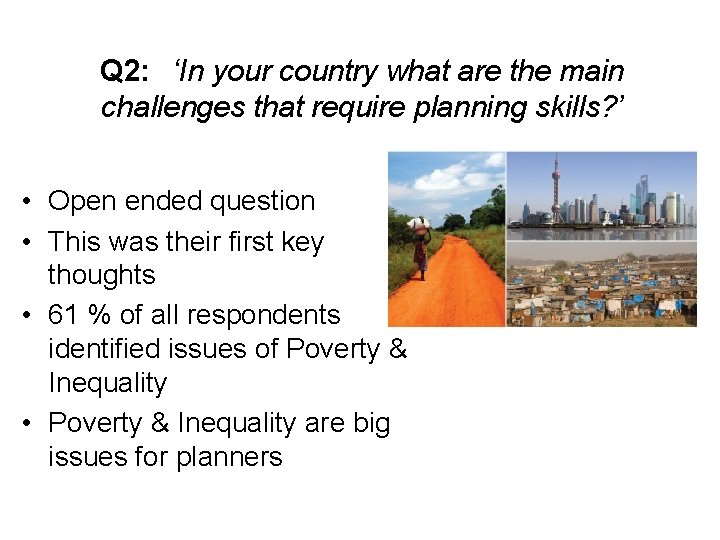 Q 2: ‘In your country what are the main challenges that require planning skills?