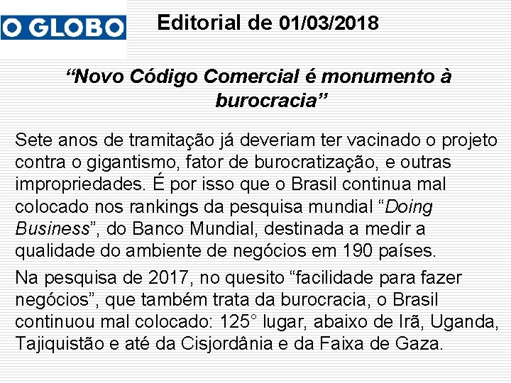 Editorial de 01/03/2018 “Novo Código Comercial é monumento à burocracia” Sete anos de tramitação