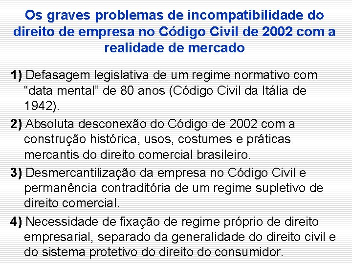 Os graves problemas de incompatibilidade do direito de empresa no Código Civil de 2002