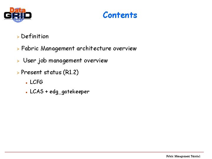 Contents Ø Definition Ø Fabric Management architecture overview Ø Ø User job management overview