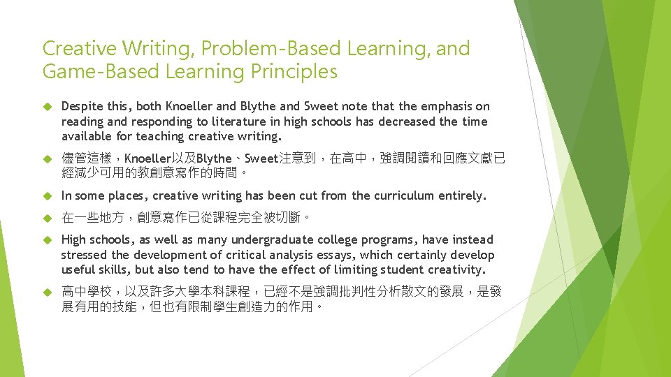 Creative Writing, Problem-Based Learning, and Game-Based Learning Principles Despite this, both Knoeller and Blythe