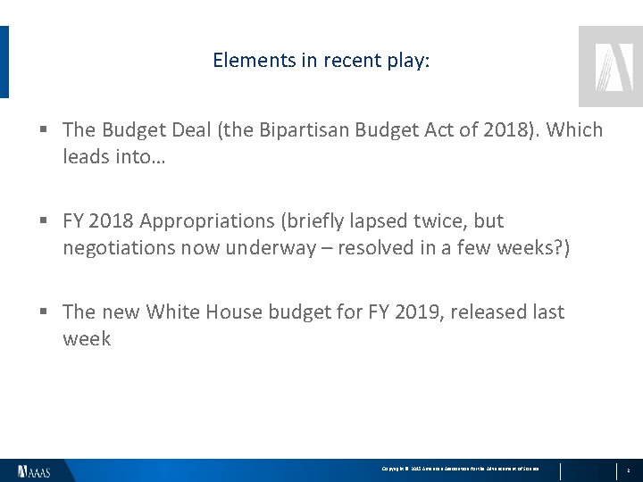 Elements in recent play: § The Budget Deal (the Bipartisan Budget Act of 2018).