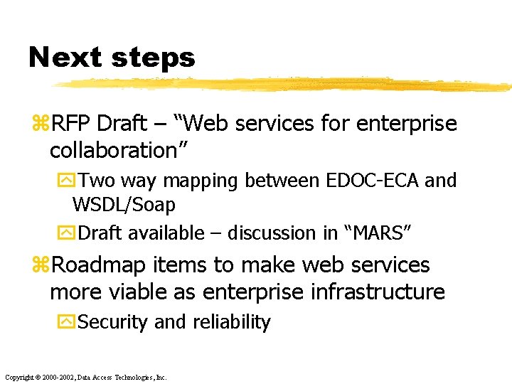 Next steps z. RFP Draft – “Web services for enterprise collaboration” y. Two way