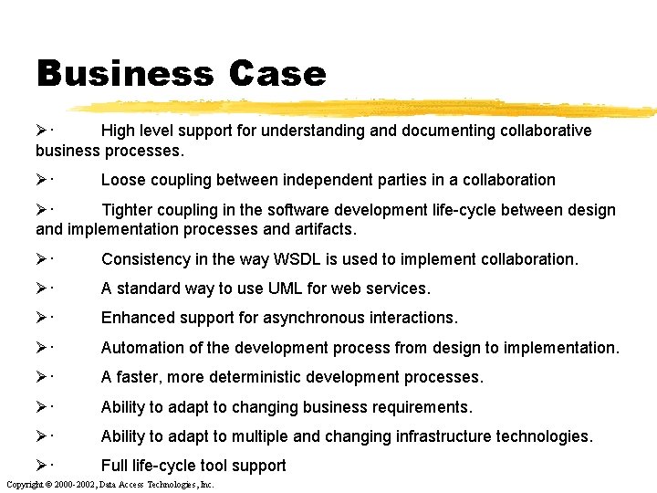 Business Case Ø· High level support for understanding and documenting collaborative business processes. Ø·