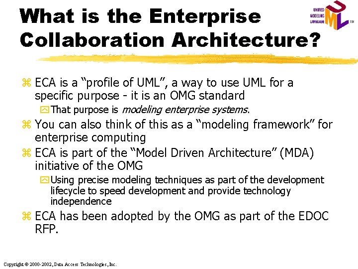 What is the Enterprise Collaboration Architecture? z ECA is a “profile of UML”, a