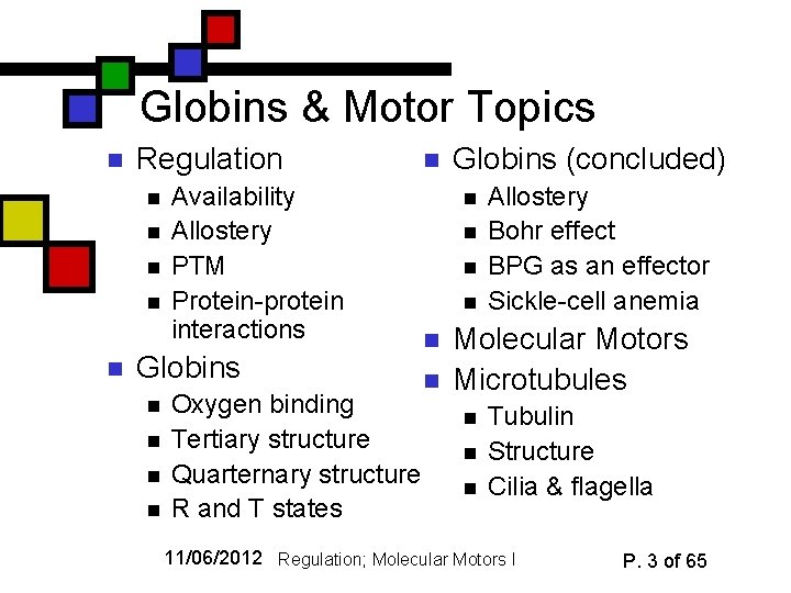 Globins & Motor Topics n Regulation n n Availability Allostery PTM Protein-protein interactions Globins