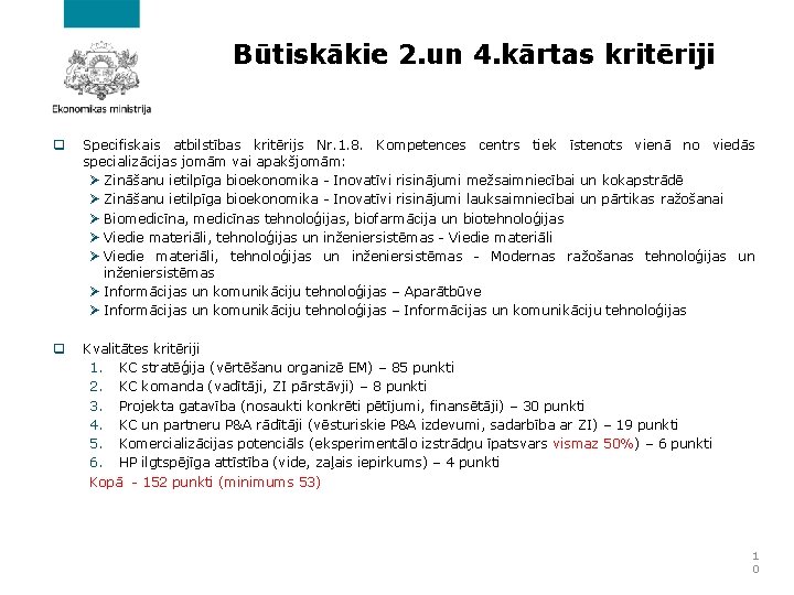 Būtiskākie 2. un 4. kārtas kritēriji q Specifiskais atbilstības kritērijs Nr. 1. 8. Kompetences