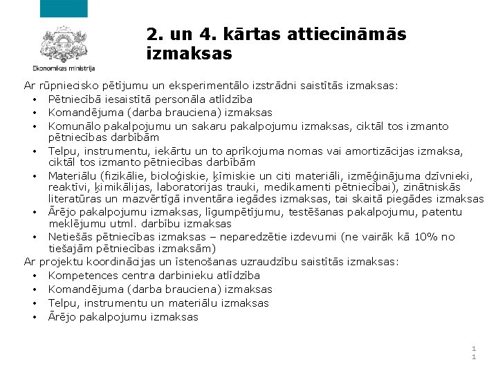 2. un 4. kārtas attiecināmās izmaksas Ar rūpniecisko pētījumu un eksperimentālo izstrādni saistītās izmaksas: