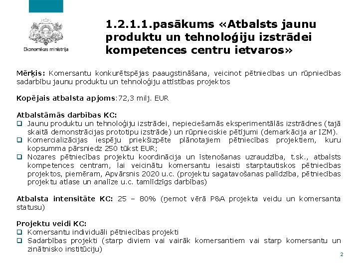 1. 2. 1. 1. pasākums «Atbalsts jaunu produktu un tehnoloģiju izstrādei kompetences centru ietvaros»