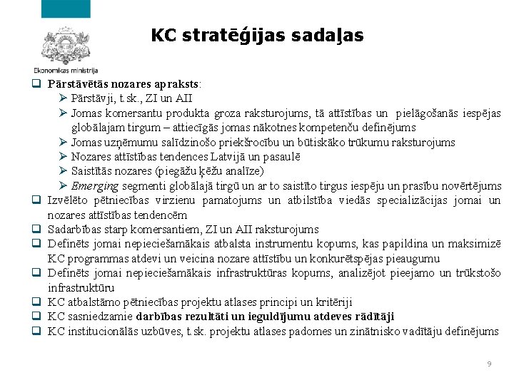 KC stratēģijas sadaļas q Pārstāvētās nozares apraksts: Ø Pārstāvji, t. sk. , ZI un