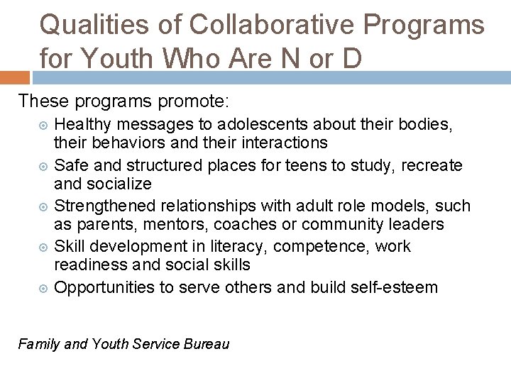 Qualities of Collaborative Programs for Youth Who Are N or D These programs promote: