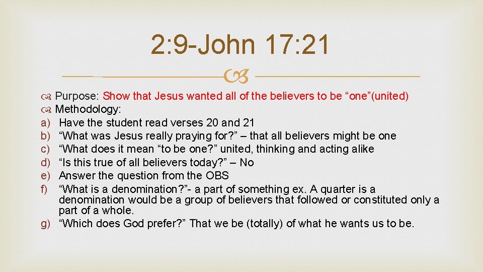 2: 9 -John 17: 21 Purpose: Show that Jesus wanted all of the believers