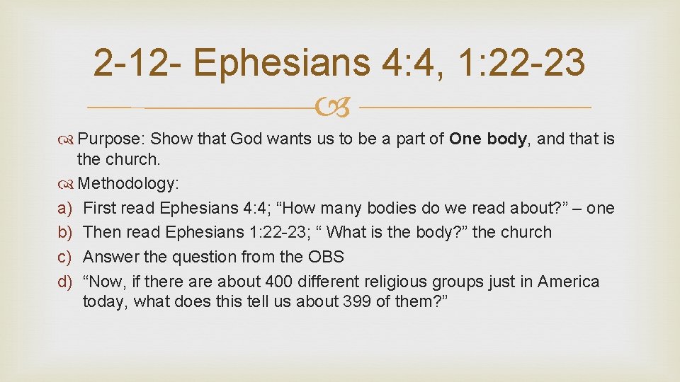 2 -12 - Ephesians 4: 4, 1: 22 -23 Purpose: Show that God wants
