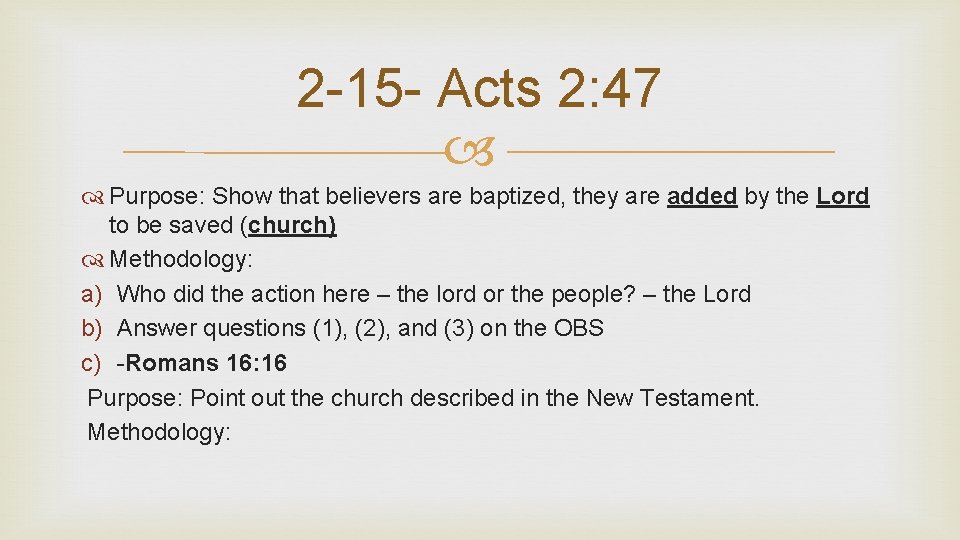 2 -15 - Acts 2: 47 Purpose: Show that believers are baptized, they are