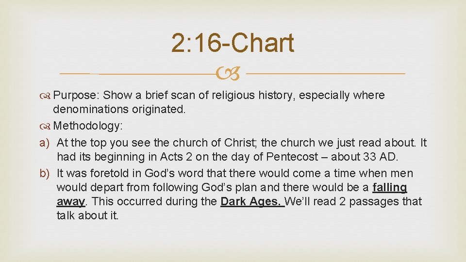 2: 16 -Chart Purpose: Show a brief scan of religious history, especially where denominations