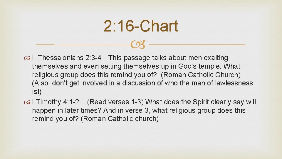 2: 16 -Chart II Thessalonians 2: 3 -4 This passage talks about men exalting