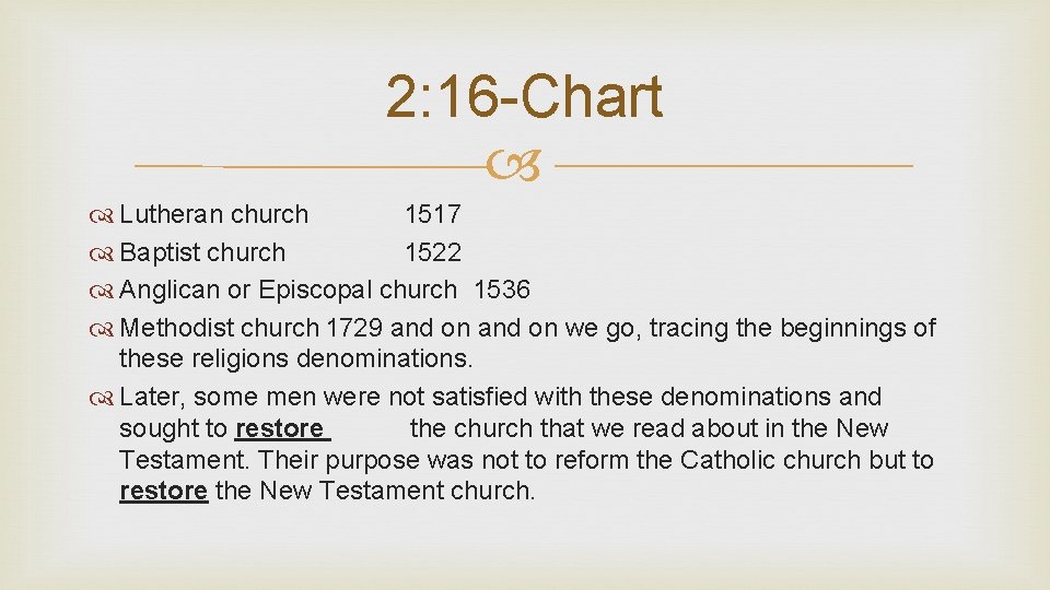 2: 16 -Chart Lutheran church 1517 Baptist church 1522 Anglican or Episcopal church 1536