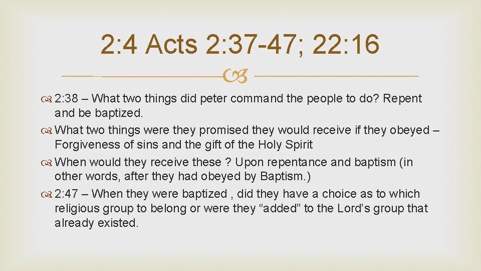 2: 4 Acts 2: 37 -47; 22: 16 2: 38 – What two things