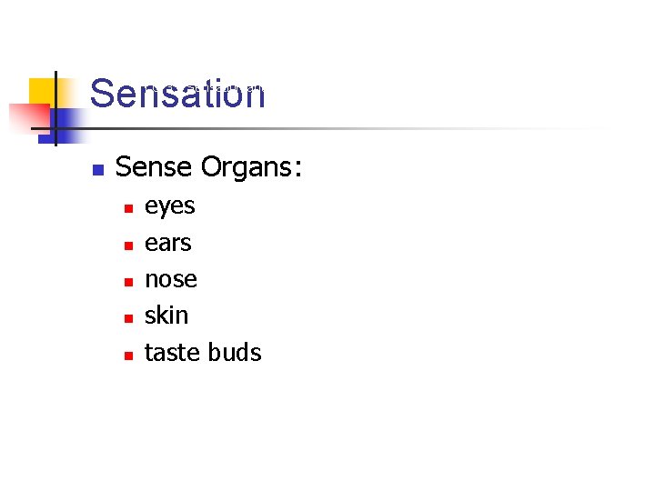 Sensation LO 3. 1 Sensation and How It Enters the Central Nervous System n