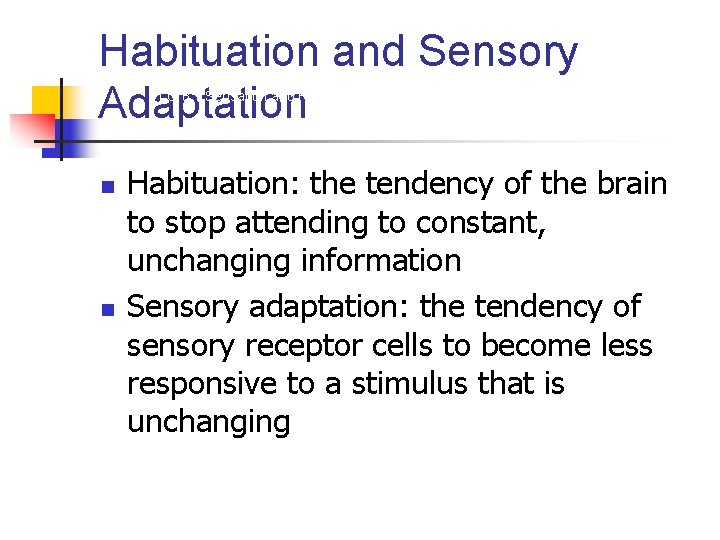 Habituation and Sensory Adaptation LO 3. 1 Sensation and How It Enters the Central