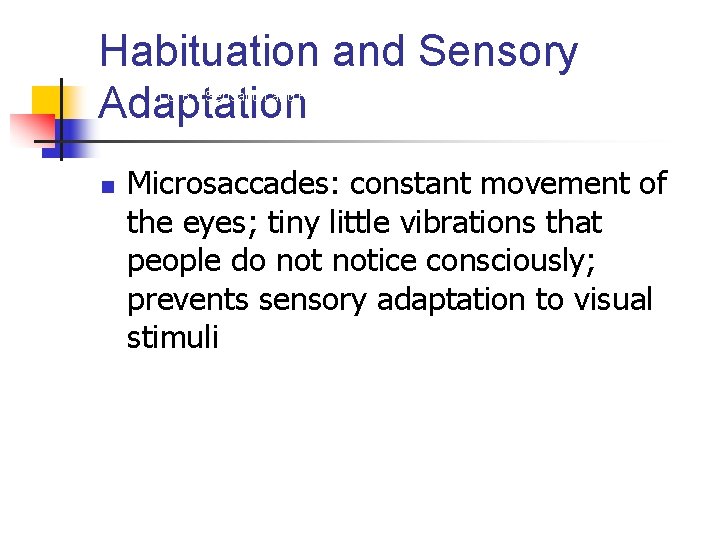 Habituation and Sensory Adaptation LO 3. 1 Sensation and How It Enters the Central