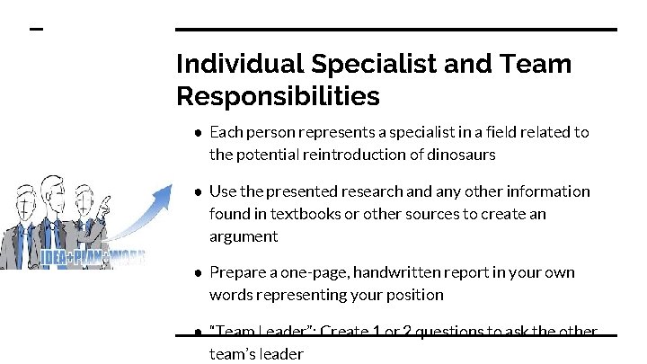 Individual Specialist and Team Responsibilities ● Each person represents a specialist in a field