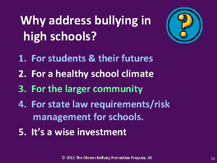 Why address bullying in high schools? 1. 2. 3. 4. For students & their