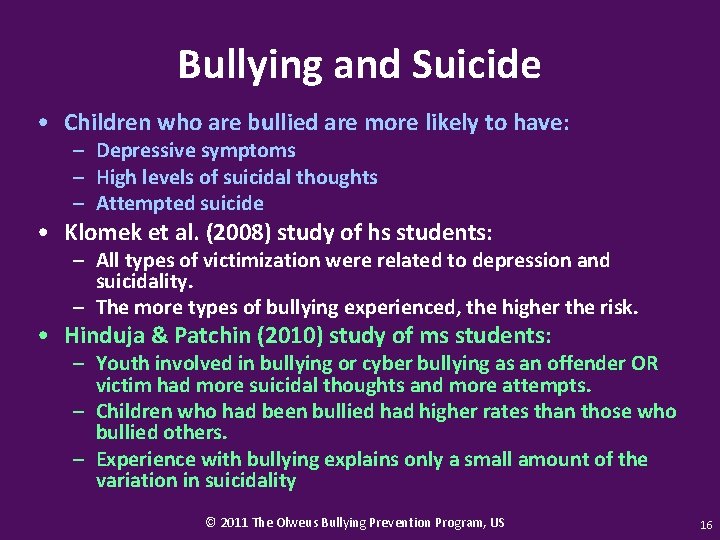 Bullying and Suicide • Children who are bullied are more likely to have: –