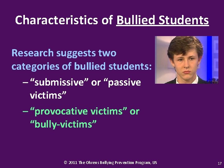 Characteristics of Bullied Students Research suggests two categories of bullied students: – “submissive” or
