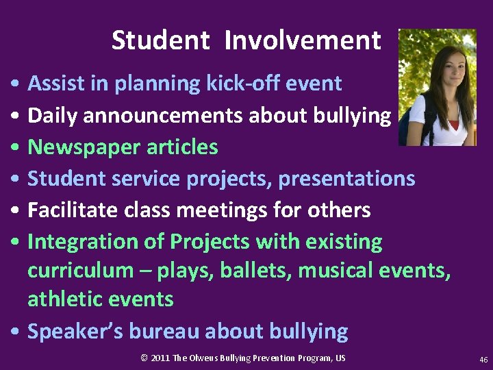 Student Involvement • Assist in planning kick-off event • Daily announcements about bullying •