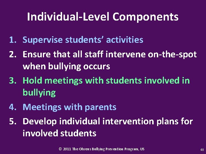 Individual-Level Components 1. Supervise students’ activities 2. Ensure that all staff intervene on-the-spot when