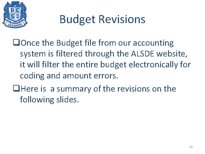 Budget Revisions q. Once the Budget file from our accounting system is filtered through