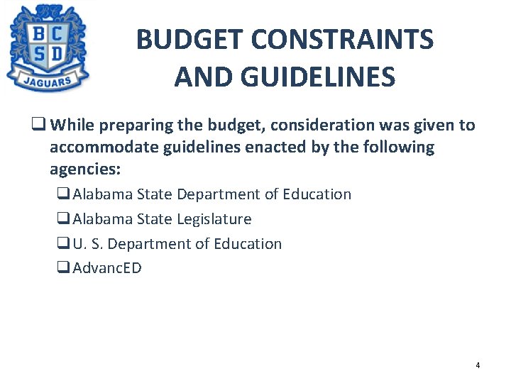 BUDGET CONSTRAINTS AND GUIDELINES q While preparing the budget, consideration was given to accommodate