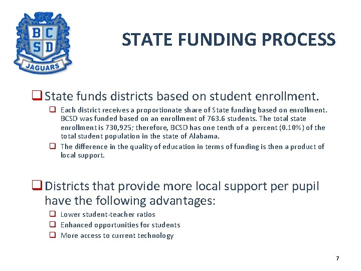 STATE FUNDING PROCESS q State funds districts based on student enrollment. q Each district