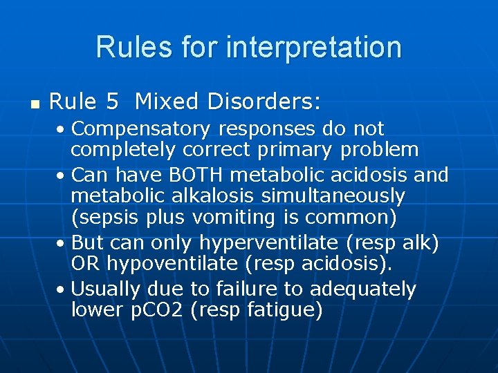 Rules for interpretation n Rule 5 Mixed Disorders: • Compensatory responses do not completely