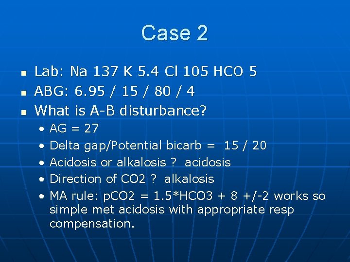 Case 2 n n n Lab: Na 137 K 5. 4 Cl 105 HCO