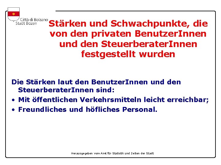 Stärken und Schwachpunkte, die von den privaten Benutzer. Innen und den Steuerberater. Innen festgestellt