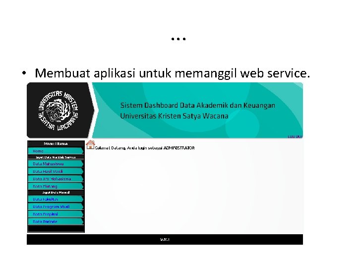 . . . • Membuat aplikasi untuk memanggil web service. 