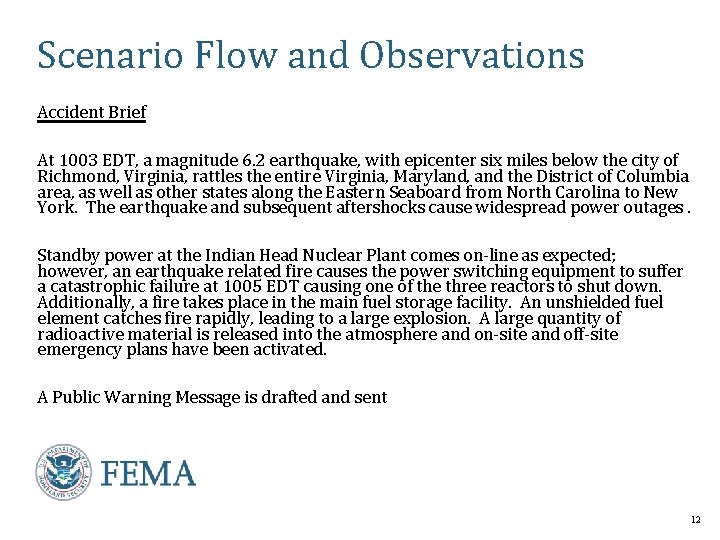Scenario Flow and Observations Accident Brief At 1003 EDT, a magnitude 6. 2 earthquake,